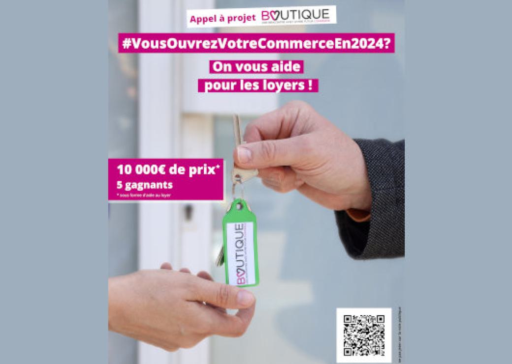 Affiche où l'on peut lire: vous ouvrez votre commerce en 2024? On vous aide pour les loyers! 10 000 euros de prix, cinq gagnants